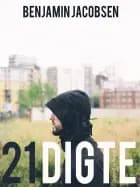 21 digte af Benjamin Jacobsen