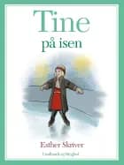Tine på isen af Esther Skriver