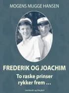 Frederik og Joachim af Mogens Mugge Hansen