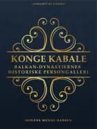 Konge kabale. Balkan-dynastiernes historiske persongalleri af Mogens Mugge Hansen