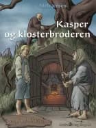 Middelalderen: Kasper og klosterbroderen af Niels Jensen