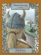 Danske heltesagn. Bind 2 af Niels Jensen