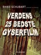 Verdens 25 bedste gyserfilm af Rikke Schubart