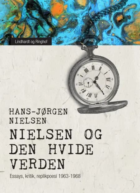 ''Nielsen'' og den hvide verden. Essays, kritik, replikpoesi 1963-1968 af Hans-Jørgen Nielsen