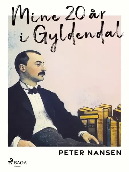 Mine 20 år i Gyldendal af Peter Nansen