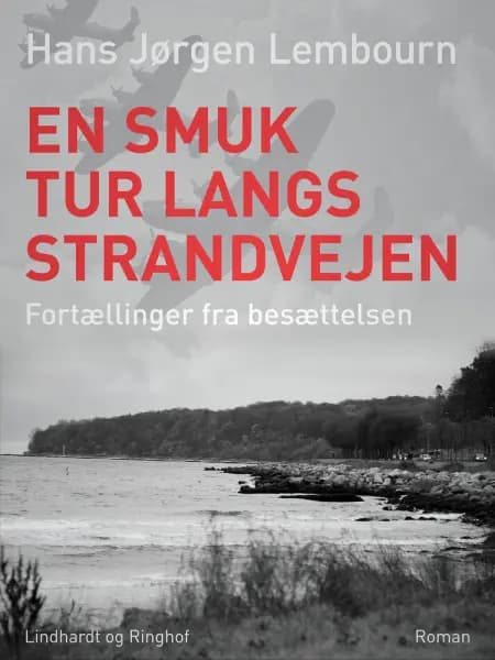 En smuk tur langs Strandvejen. Fortællinger fra besættelsen af Hans Jørgen Lembourn