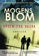 Arven fra Basra af Mogens Blom