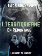 I territorierne: En reportage af Lars Bonnevie