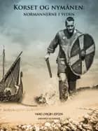 Korset og nymånen. Normannerne i syden af Hans Lyngby Jepsen