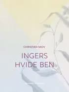 Ingers hvide ben af Christian Skov