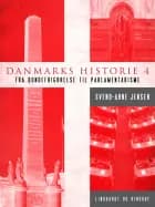 Danmarks historie 4, Fra bondefrigørelse til parlamentarisme af Svend-Arne Jensen