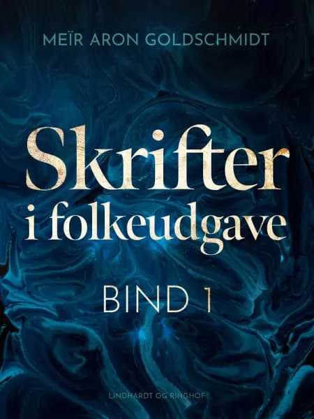 Skrifter i folkeudgave (bind 1) af Meïr Aron Goldschmidt