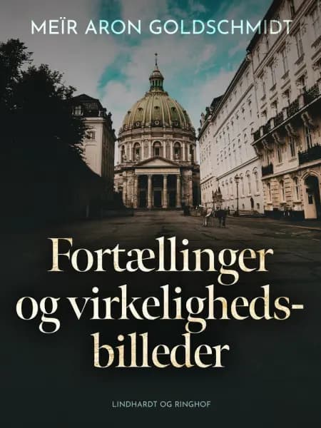 Fortællinger og virkelighedsbilleder af Meïr Aron Goldschmidt