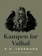 Kampen for Valhal af B. S. Ingemann