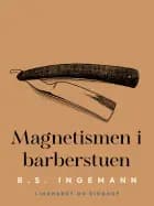 Magnetismen i barberstuen af B. S. Ingemann