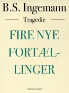 Fire nye fortællinger af B. S. Ingemann