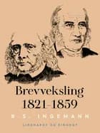 Brevveksling 1821-1859 af B. S. Ingemann