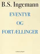 Eventyr og fortællinger af B. S. Ingemann