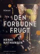Den forbudne frugt af Henri Nathansen