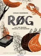 RØG - alt om maden, smagen og metoder af Johan Åkerberg