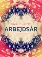 Arbejdsår af Harald Herdal