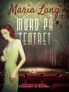 Mord på teatret af Maria Lang