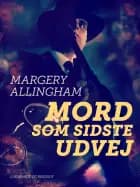 Mord som sidste udvej af Margery Allingham