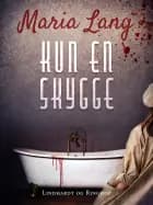 Kun en skygge af Maria Lang