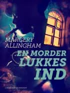 En morder lukkes ind af Margery Allingham