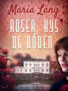 Roser, kys og døden af Maria Lang
