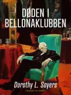 Døden i Bellonaklubben af Dorothy L. Sayers