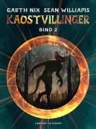 Kaostvillinger (bind 2) af Sean Williams og Garth Nix