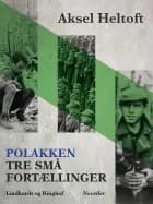 Polakken. Tre små fortællinger af Aksel Heltoft
