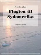Flugten til Sydamerika af Peter Freuchen