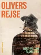 Olivers rejse af Bent William Rasmussen