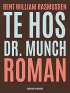 Te hos Dr. Munch af Bent William Rasmussen