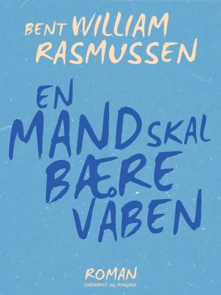 En mand skal bære våben af Bent William Rasmussen