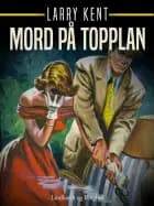 Mord på topplan af Larry Kent