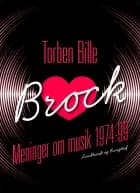Brock. Meninger om musik 1974-99 af Torben Bille
