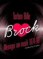 Brock. Meninger om musik 1974-99 af Torben Bille