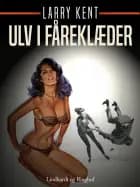 Ulv i fåreklæder af Larry Kent