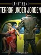 Terror under jorden af Larry Kent