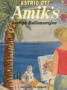 Amiks herlige Italiensrejse af Estrid Ott
