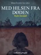 Med hilsen fra døden af Ruth Rendell