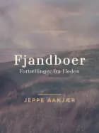 Fjandboer: Fortællinger fra Heden af Jeppe Aakjær