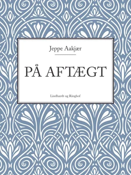 På aftægt af Jeppe Aakjær