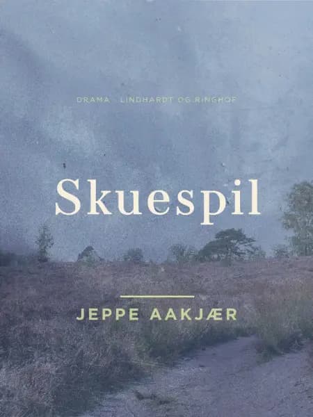 Skuespil af Jeppe Aakjær