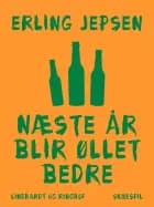 Næste år blir øllet bedre af Erling Jepsen