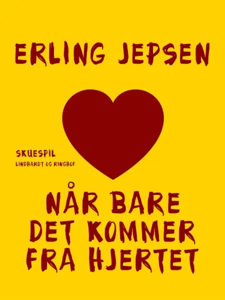 Når bare det kommer fra hjertet af Erling Jepsen