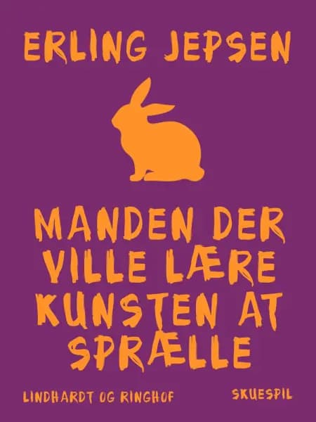 Manden der ville lære kunsten at sprælle af Erling Jepsen